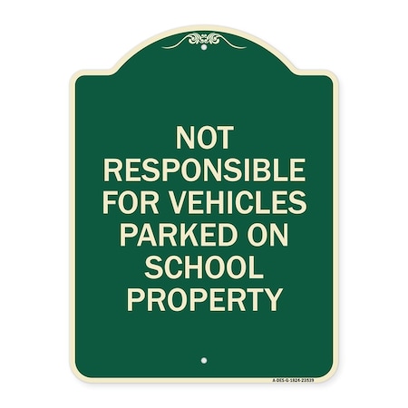 Signmission Not Responsible for Vehicles Parked on School Property Heavy-Gauge Alum, 24" x 18", G-1824-23539 A-DES-G-1824-23539